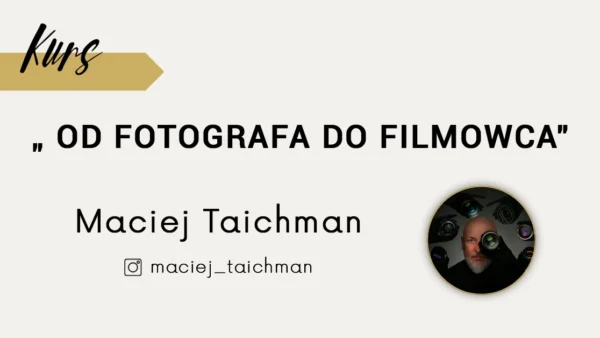 od fotografa do filmowca kurs online