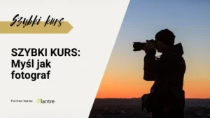 myśl jak fotograf