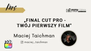 Final Cut Pro podstawowy kurs montazu