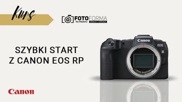 Kurs obsługi Canon RP Akademia Fotoforma
