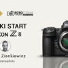 Nikon Z8 kurs obsługi aparatu zieniu Nikon Z8 kurs obsługi aparatu zieniu