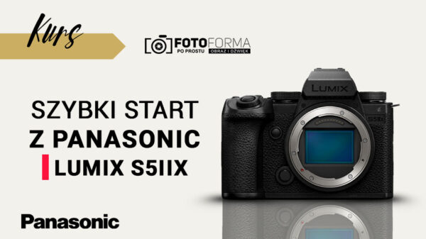 lumix s5ii kurs obslugi lumix s5ii kurs obslugi aparatu
