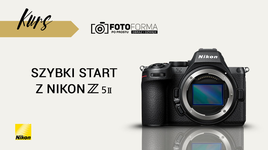 Nikon Z5 II – Szybki start {Kurs obsługi aparatu}