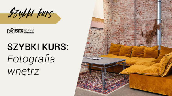 Kurs fotografia wnętrz online