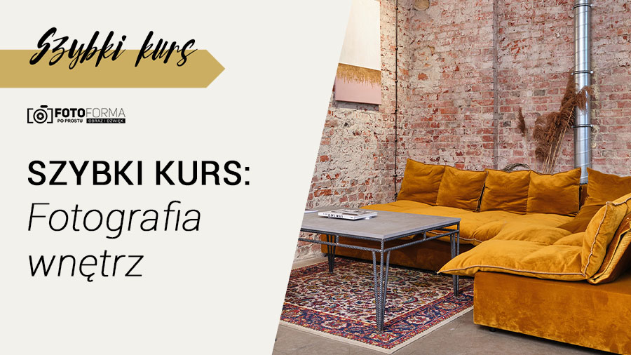 Fotografia wnętrz {Szybki kurs}