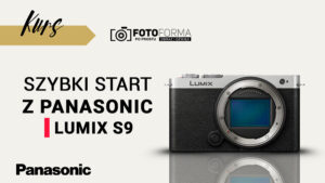 kurs obsługi aparatu panasonic s9