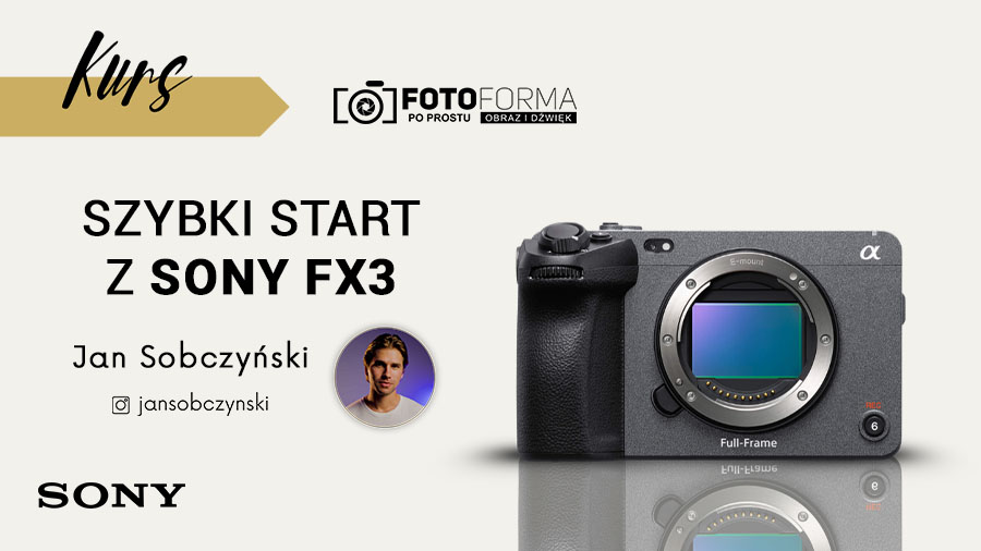 Sony FX3 – Szybki start {Kurs obsługi kamery}