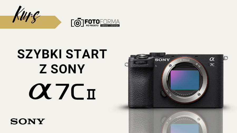 Sony A7C II – Szybki start