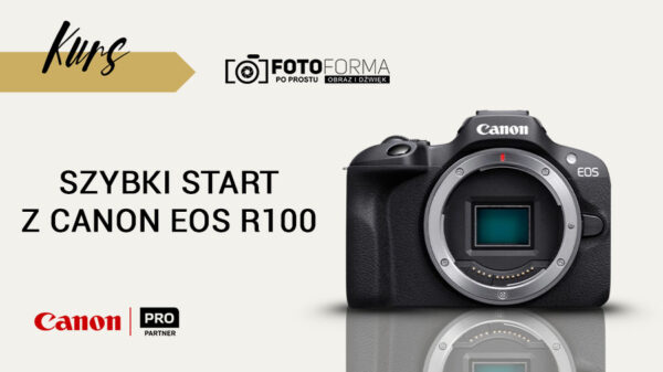 canon r100 kurs obslugi aparatu