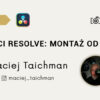 davinci resolve kurs montażu